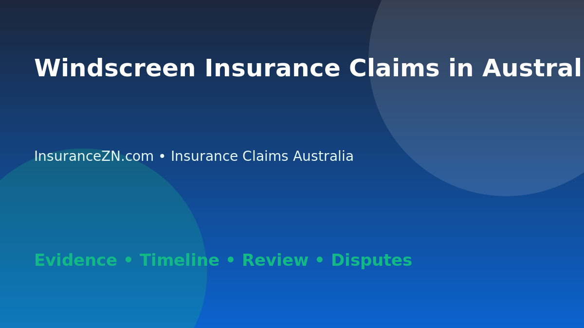 Windscreen Insurance Claims in Australia: What to Check - Australian insurance claims guide