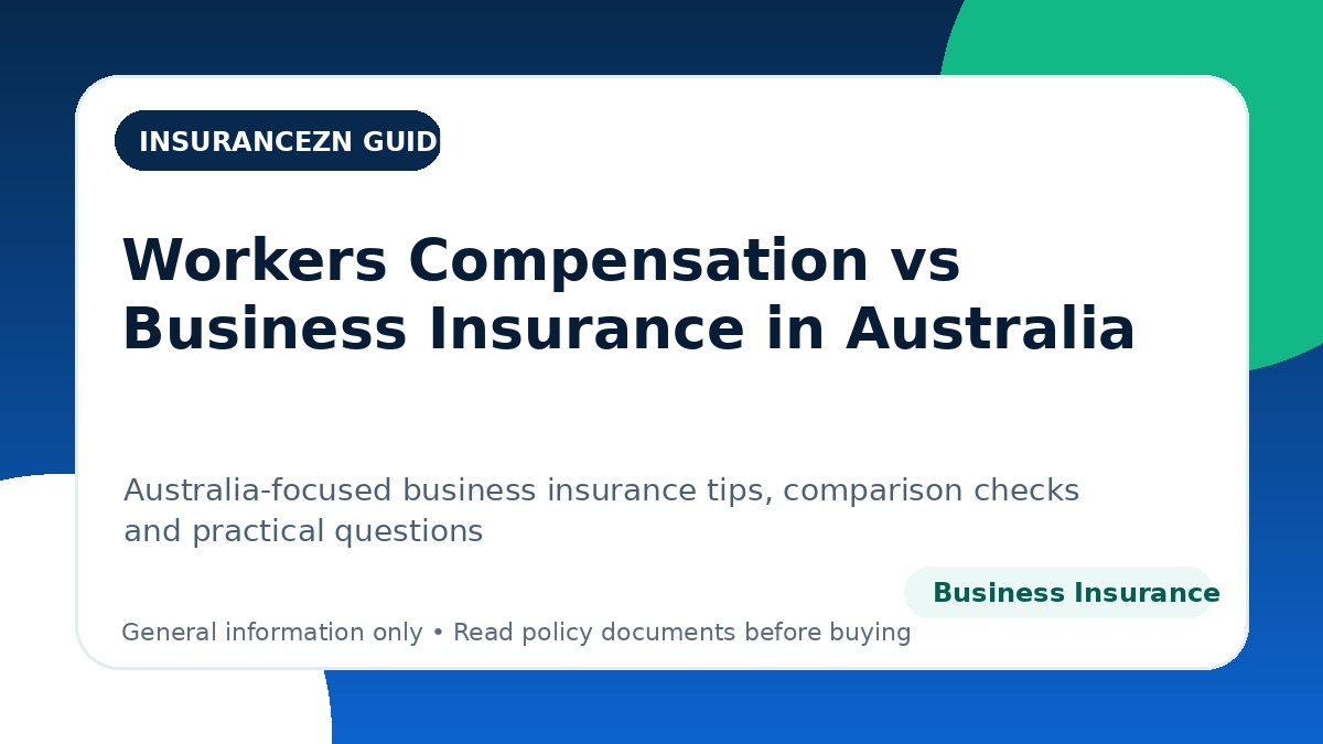 Workers Compensation vs Business Insurance in Australia - Australian business insurance guide
