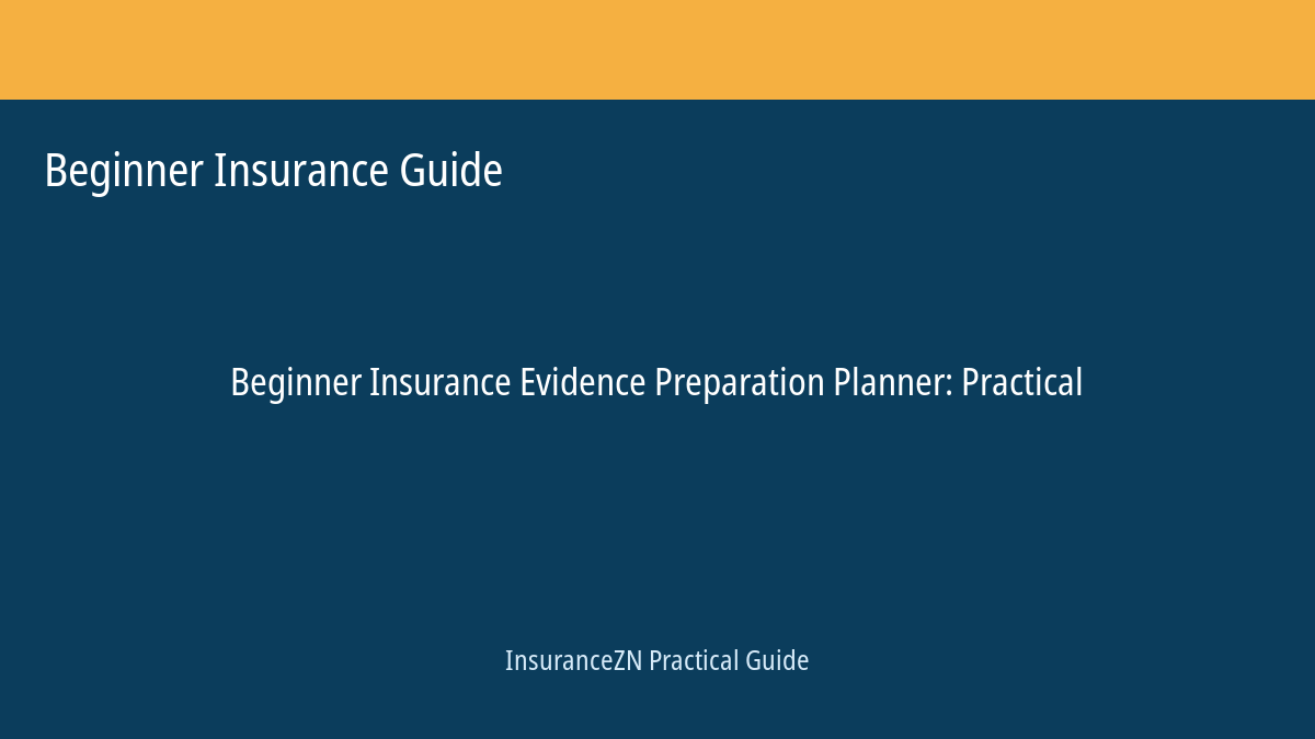 Beginner Insurance Guide guide featured image: Evidence Preparation Planner