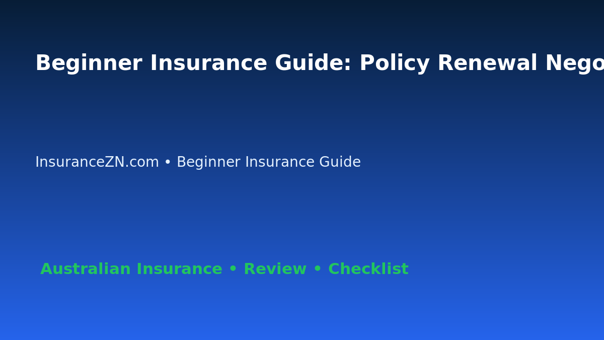 Beginner Insurance Guide: Policy Renewal Negotiation Checklist for Australian Readers 2026 featured image
