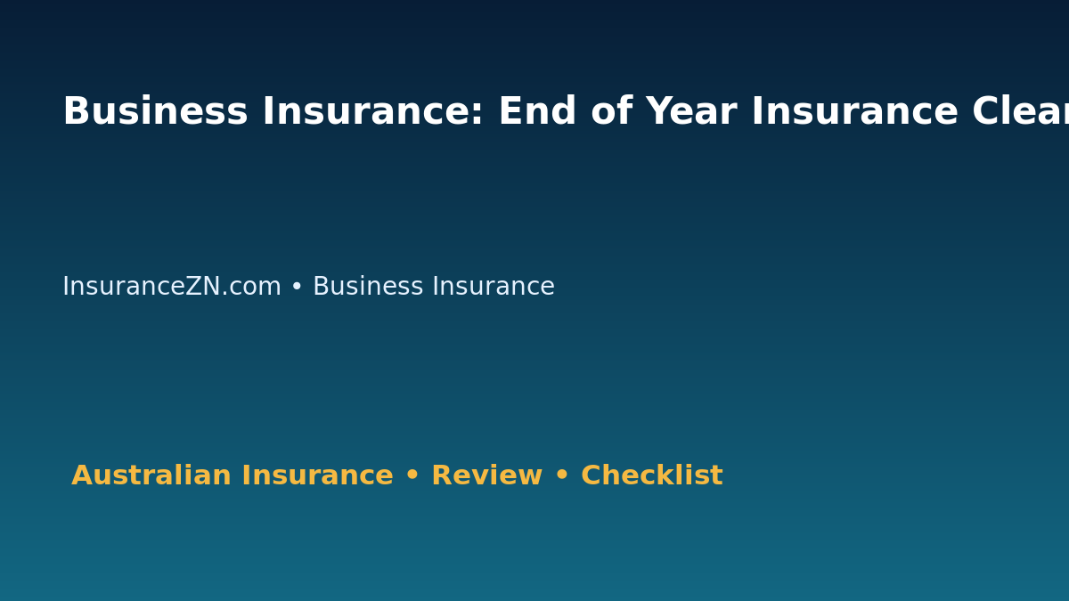 Business Insurance: End of Year Insurance Cleanup for Australian Readers 2026 featured image