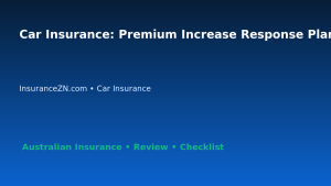 Car Insurance: Premium Increase Response Plan for Australian Readers 2026 featured image