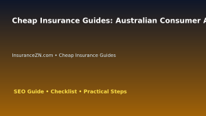 Cheap Insurance Guides: Australian Consumer Action Checklist for Australian Readers 2026 featured image