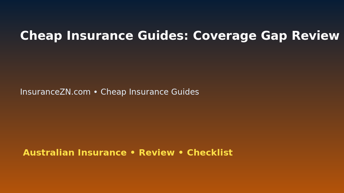 Cheap Insurance Guides: Coverage Gap Review Checklist for Australian Readers 2026 featured image