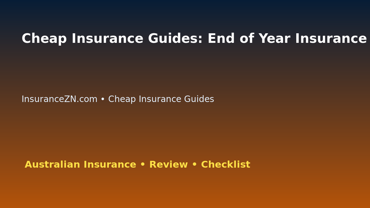 Cheap Insurance Guides: End of Year Insurance Cleanup for Australian Readers 2026 featured image