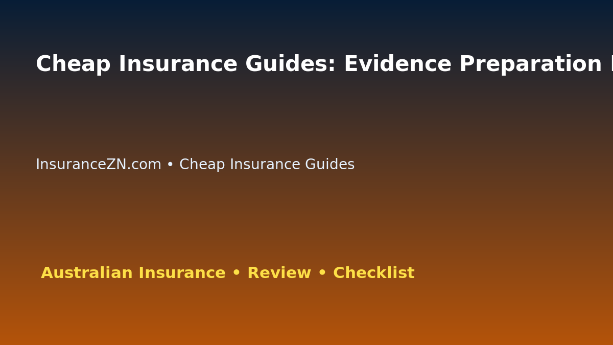 Cheap Insurance Guides: Evidence Preparation Planner for Australian Readers 2026 featured image