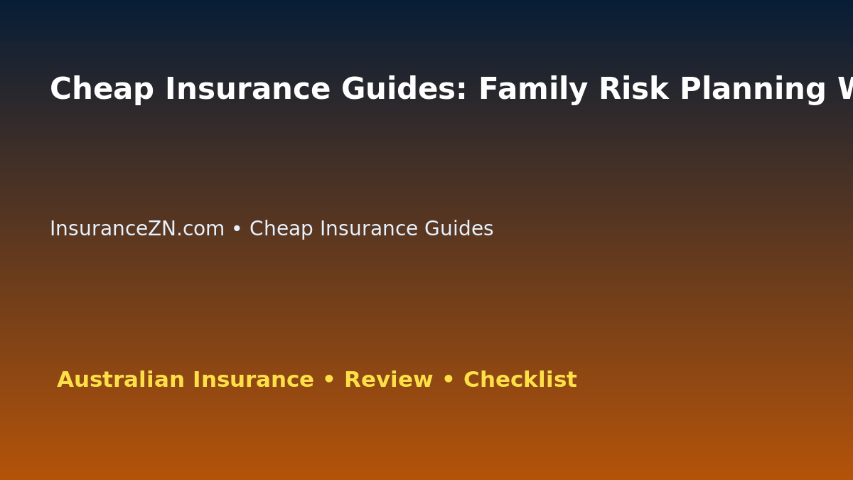 Cheap Insurance Guides: Family Risk Planning Worksheet for Australian Readers 2026 featured image