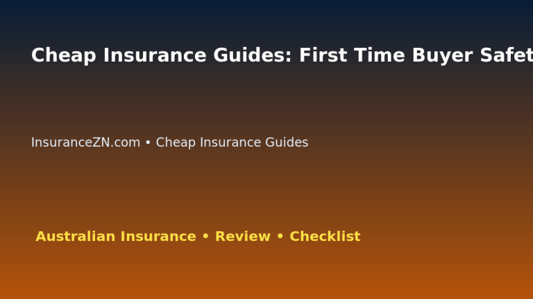 Cheap Insurance Guides: First Time Buyer Safety Checklist for Australian Readers 2026 featured image