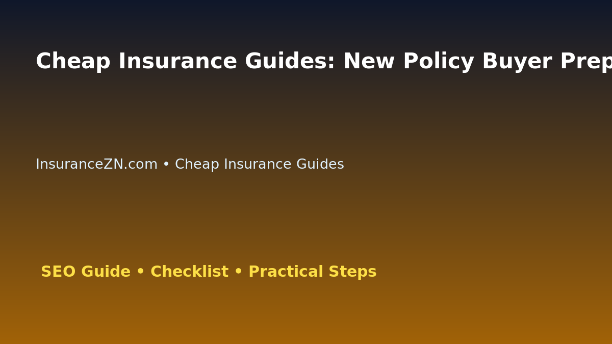 Cheap Insurance Guides: New Policy Buyer Preparation Guide for Australian Readers 2026 featured image