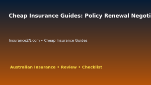 Cheap Insurance Guides: Policy Renewal Negotiation Checklist for Australian Readers 2026 featured image