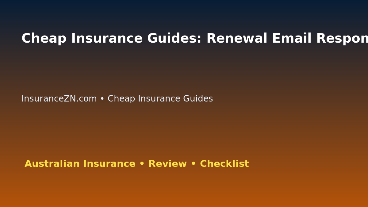 Cheap Insurance Guides: Renewal Email Response Checklist for Australian Readers 2026 featured image