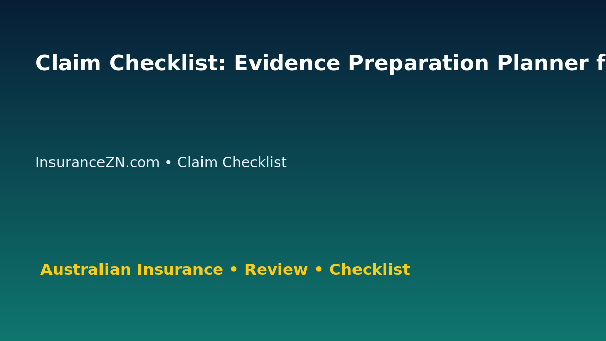 Claim Checklist: Evidence Preparation Planner for Australian Readers 2026 featured image