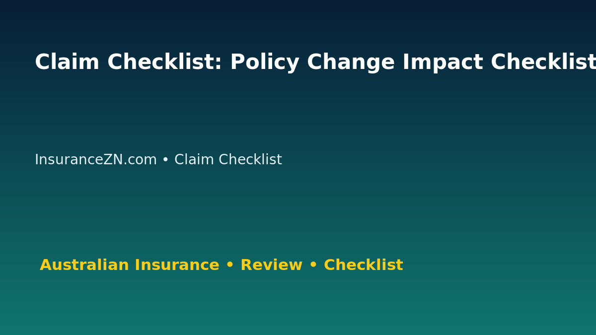 Claim Checklist: Policy Change Impact Checklist for Australian Readers 2026 featured image