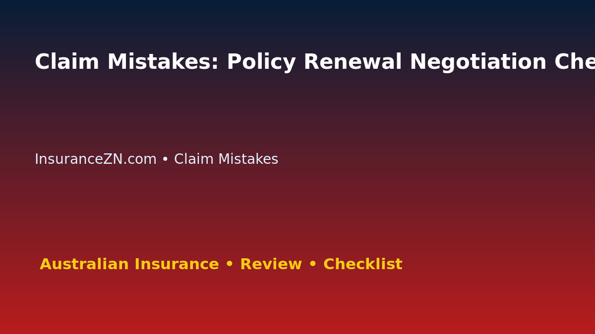 Claim Mistakes: Policy Renewal Negotiation Checklist for Australian Readers 2026 featured image