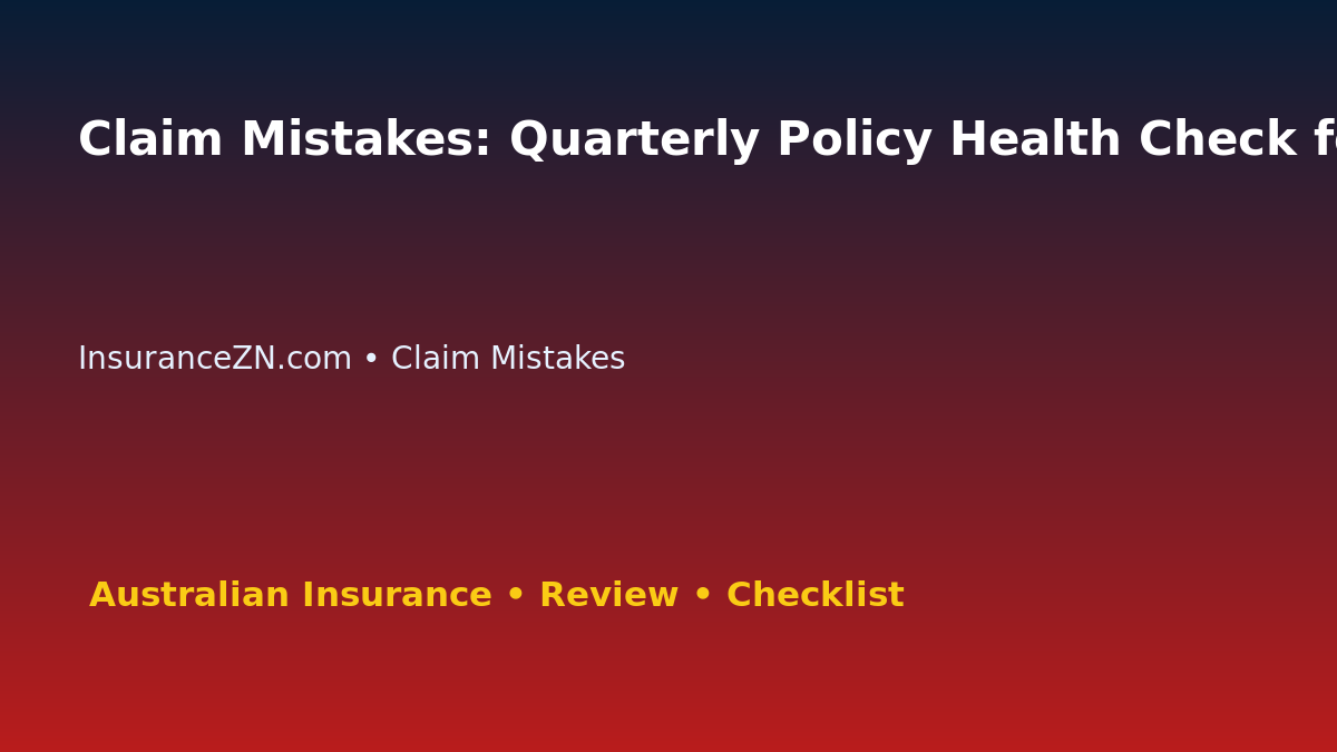 Claim Mistakes: Quarterly Policy Health Check for Australian Readers 2026 featured image