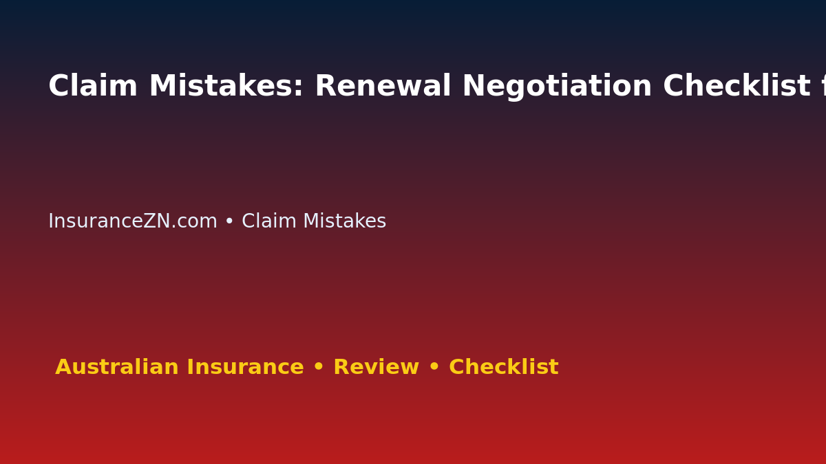 Claim Mistakes: Renewal Negotiation Checklist for Australian Readers 2026 featured image