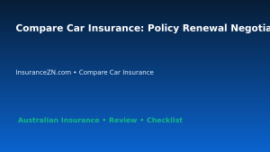 Compare Car Insurance: Policy Renewal Negotiation Checklist for Australian Readers 2026 featured image