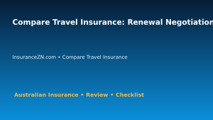 Compare Travel Insurance: Renewal Negotiation Checklist for Australian Readers 2026 featured image