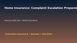 Home Insurance: Complaint Escalation Preparation Guide for Australian Readers 2026 featured image