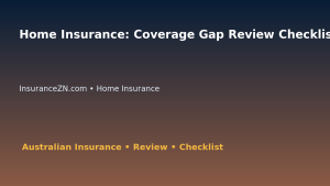 Home Insurance: Coverage Gap Review Checklist for Australian Readers 2026 featured image