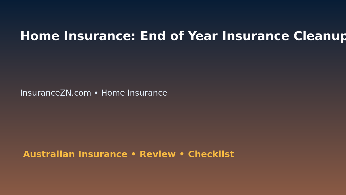 Home Insurance: End of Year Insurance Cleanup for Australian Readers 2026 featured image