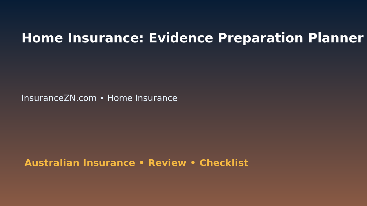 Home Insurance: Evidence Preparation Planner for Australian Readers 2026 featured image