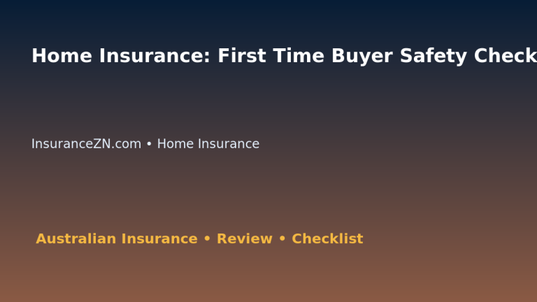Home Insurance: First Time Buyer Safety Checklist for Australian Readers 2026 featured image