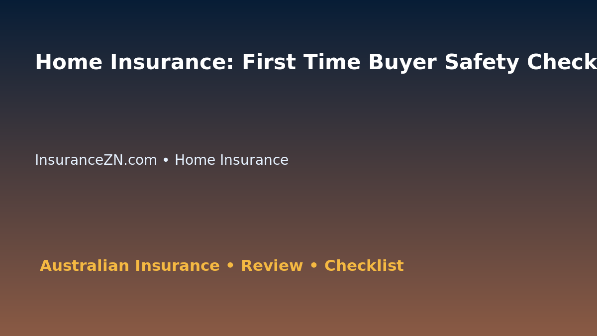 Home Insurance: First Time Buyer Safety Checklist for Australian Readers 2026 featured image