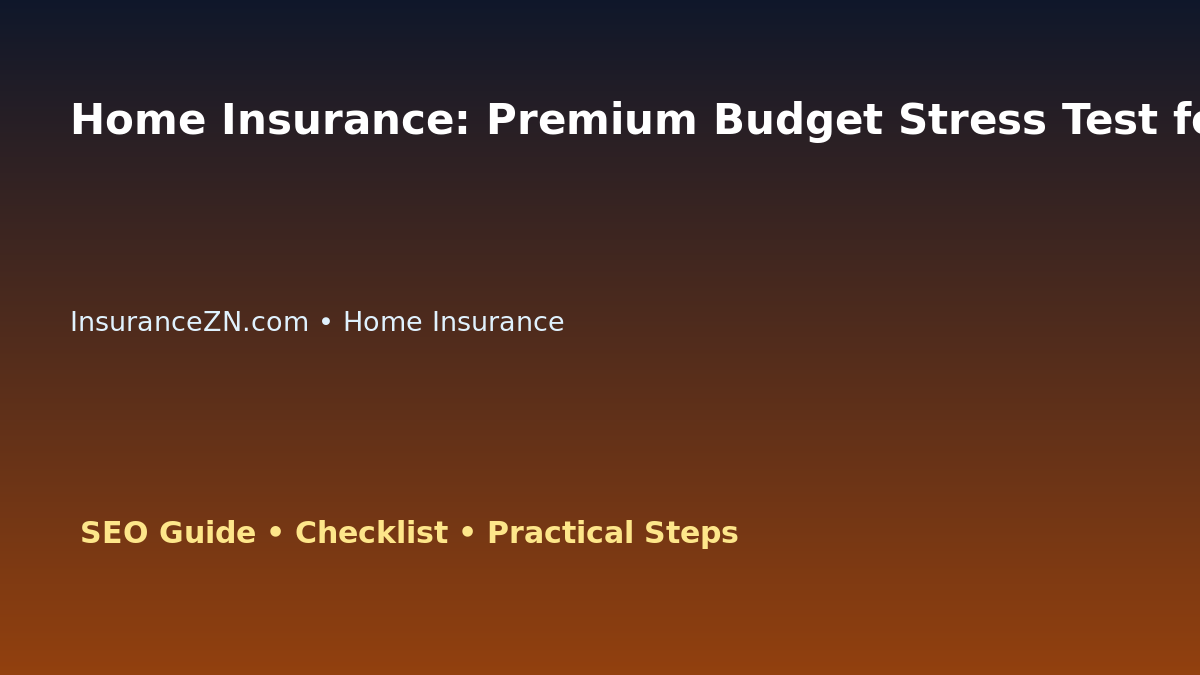 Home Insurance: Premium Budget Stress Test for Australian Readers 2026 featured image
