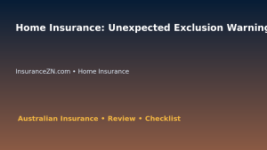 Home Insurance: Unexpected Exclusion Warning List for Australian Readers 2026 featured image