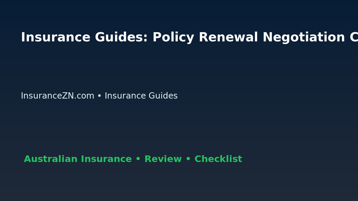 Insurance Guides: Policy Renewal Negotiation Checklist for Australian Readers 2026 featured image