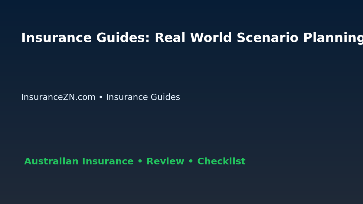 Insurance Guides: Real World Scenario Planning for Australian Readers 2026 featured image