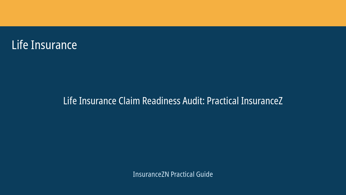 Life Insurance guide featured image: Claim Readiness Audit