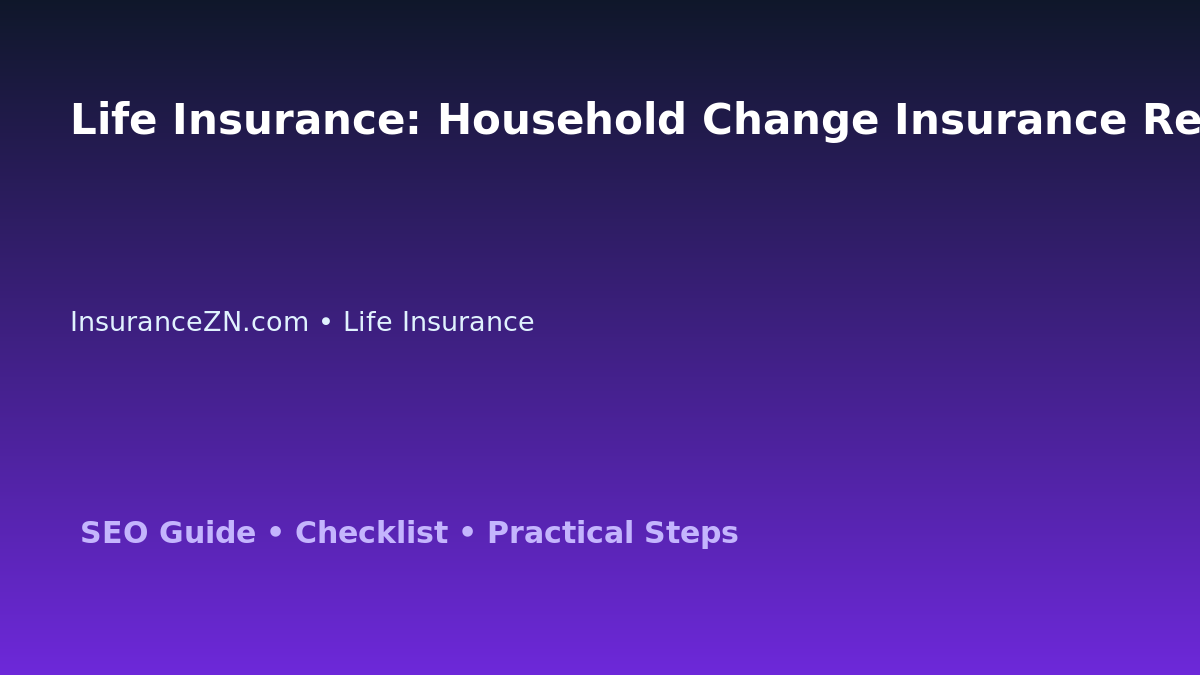 Life Insurance: Household Change Insurance Review for Australian Readers 2026 featured image