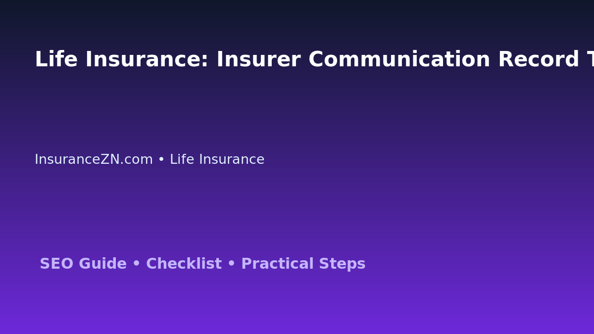 Life Insurance: Insurer Communication Record Template for Australian Readers 2026 featured image