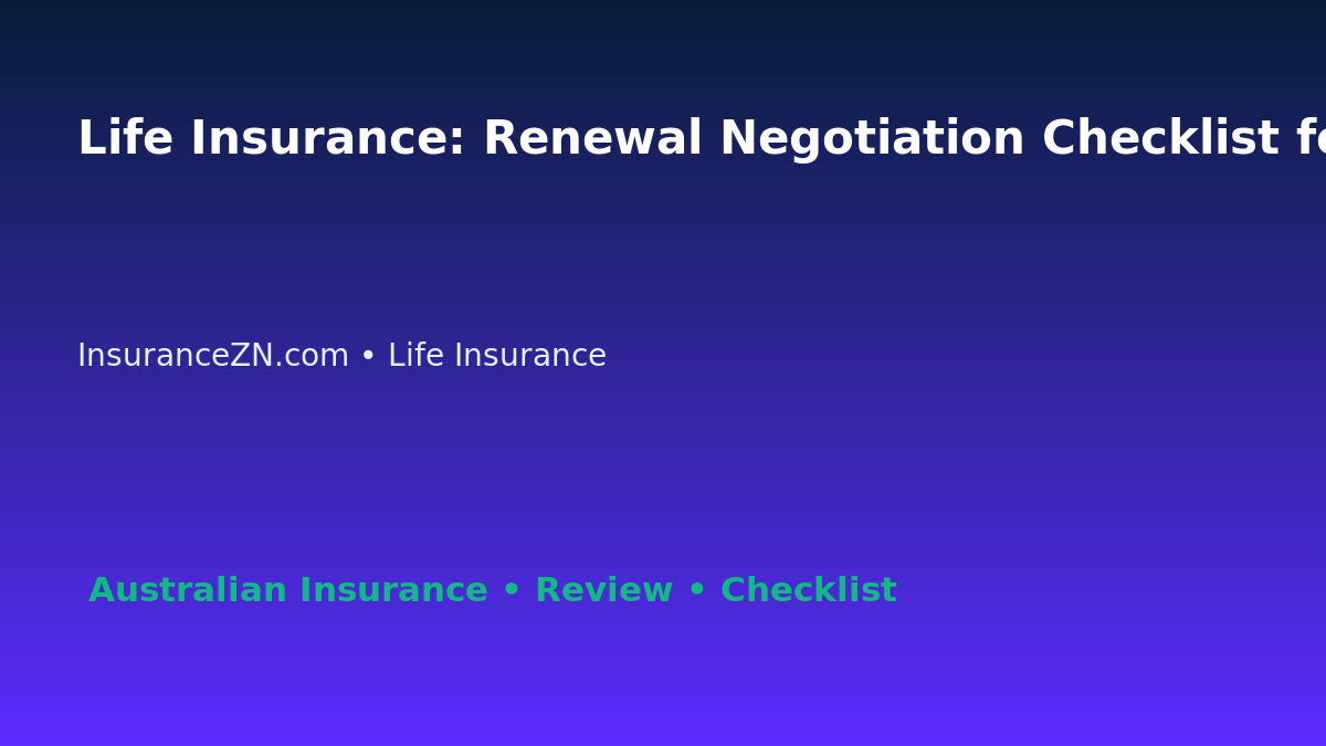 Life Insurance: Renewal Negotiation Checklist for Australian Readers 2026 featured image