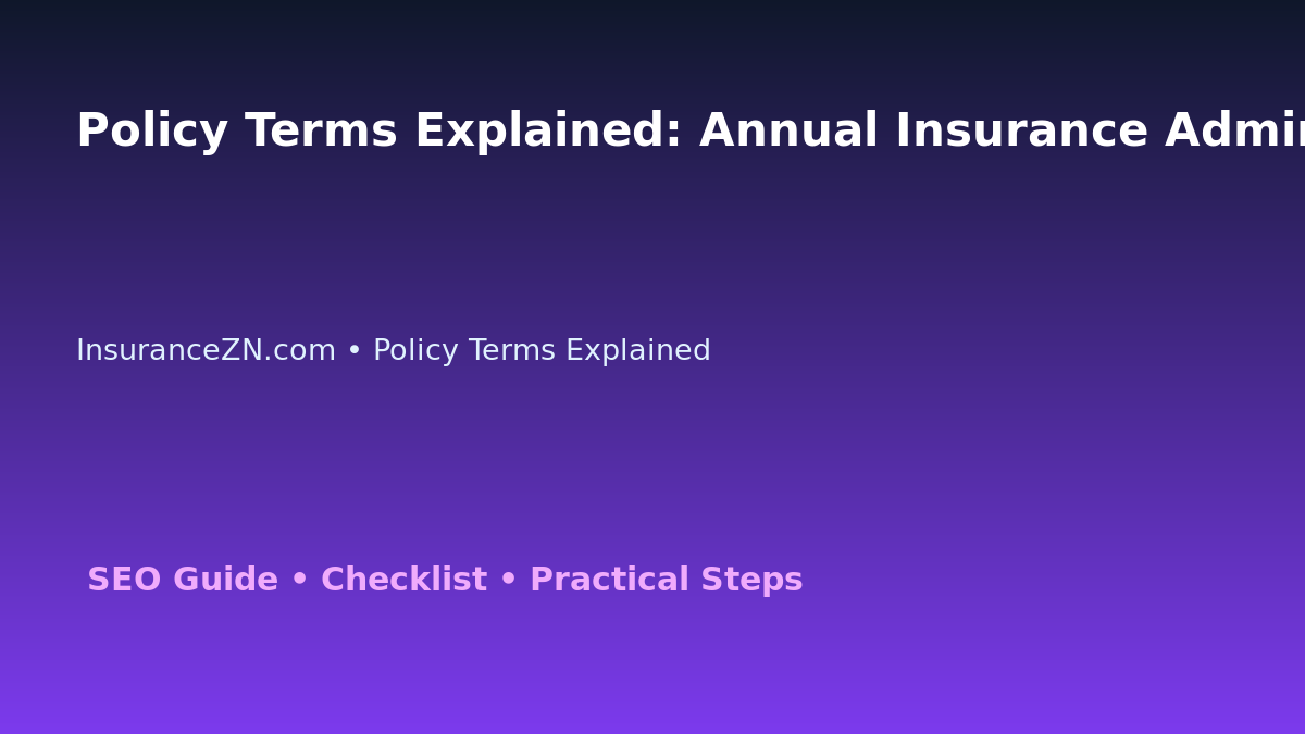 Policy Terms Explained: Annual Insurance Admin Routine for Australian Readers 2026 featured image