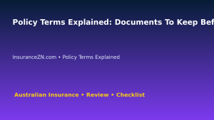Policy Terms Explained: Documents To Keep Before Claiming for Australian Readers 2026 featured image