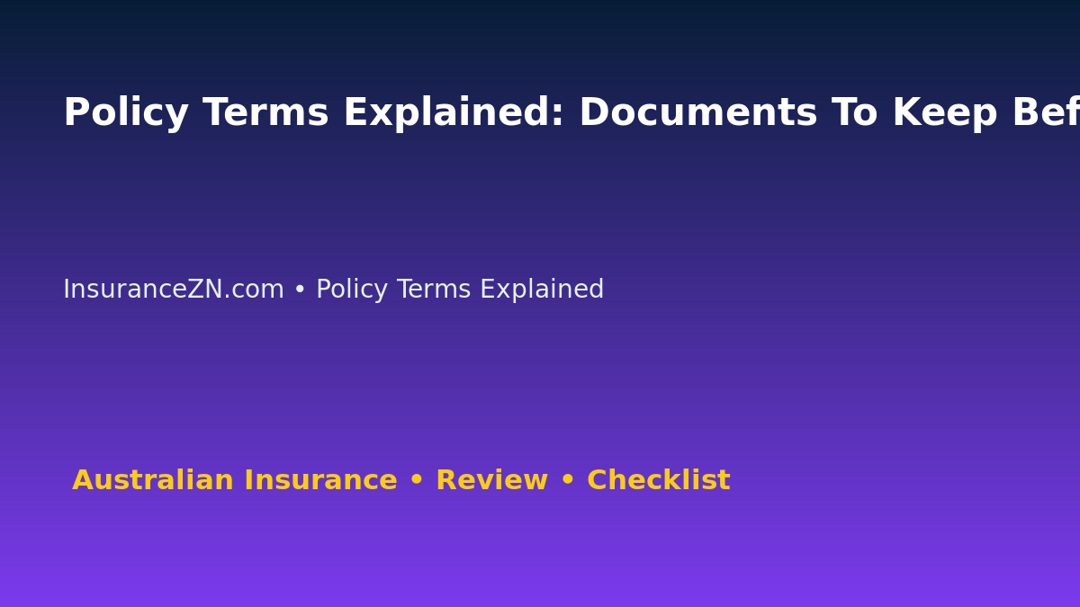 Policy Terms Explained: Documents To Keep Before Claiming for Australian Readers 2026 featured image
