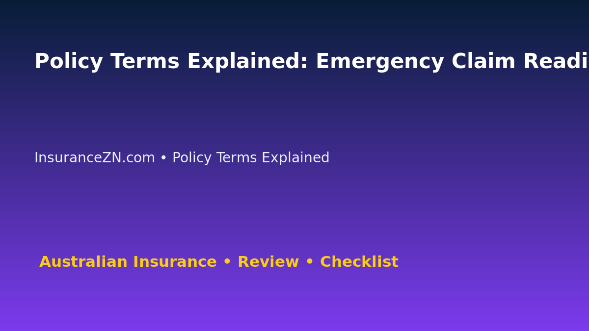 Policy Terms Explained: Emergency Claim Readiness Plan for Australian Readers 2026 featured image