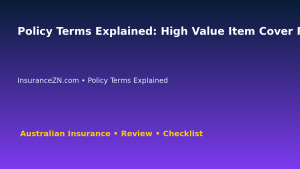 Policy Terms Explained: High Value Item Cover Review for Australian Readers 2026 featured image