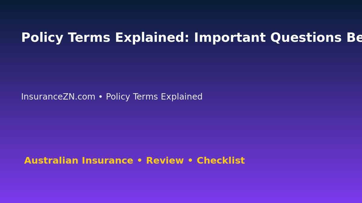 Policy Terms Explained: Important Questions Before Buying for Australian Readers 2026 featured image