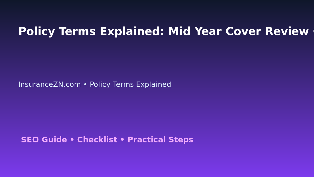Policy Terms Explained: Mid Year Cover Review Checklist for Australian Readers 2026 featured image