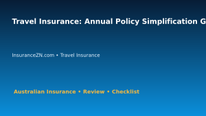 Travel Insurance: Annual Policy Simplification Guide for Australian Readers 2026 featured image