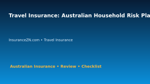 Travel Insurance: Australian Household Risk Planner for Australian Readers 2026 featured image