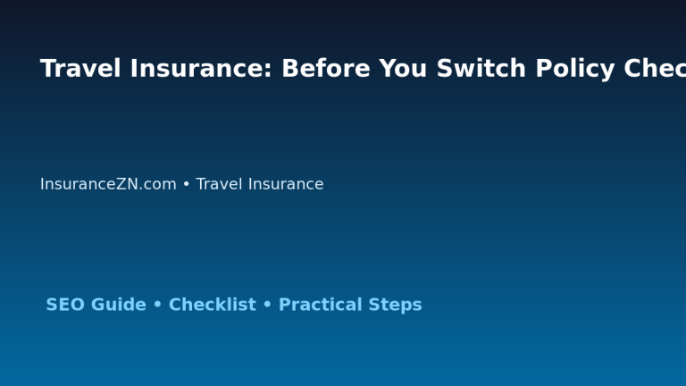 Travel Insurance: Before You Switch Policy Checklist for Australian Readers 2026 featured image