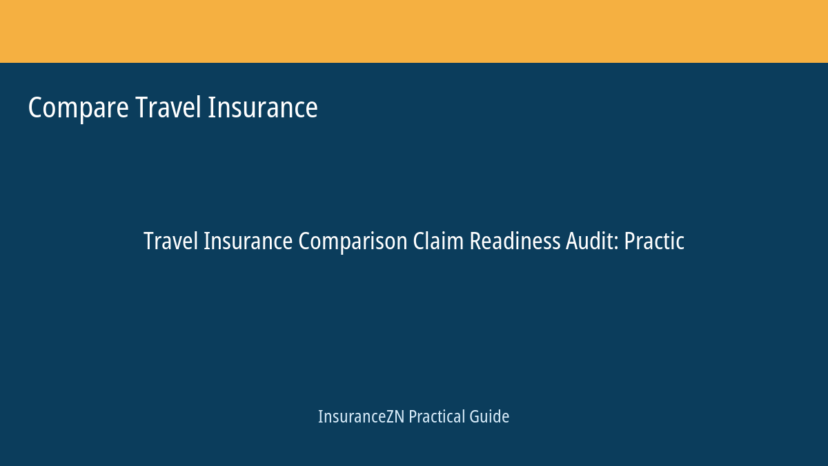 Compare Travel Insurance guide featured image: Claim Readiness Audit