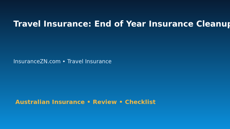 Travel Insurance: End of Year Insurance Cleanup for Australian Readers 2026 featured image