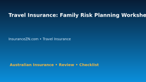 Travel Insurance: Family Risk Planning Worksheet for Australian Readers 2026 featured image