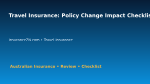 Travel Insurance: Policy Change Impact Checklist for Australian Readers 2026 featured image